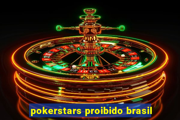 pokerstars proibido brasil